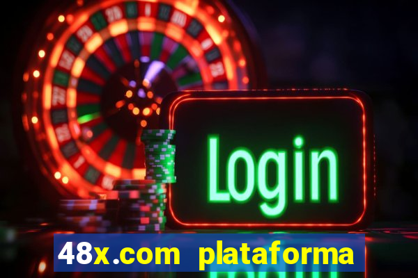 48x.com plataforma de jogos